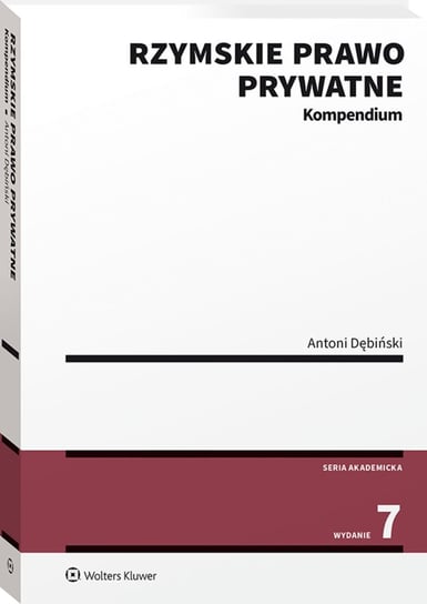 Rzymskie prawo prywatne. Kompendium Dębiński Antoni