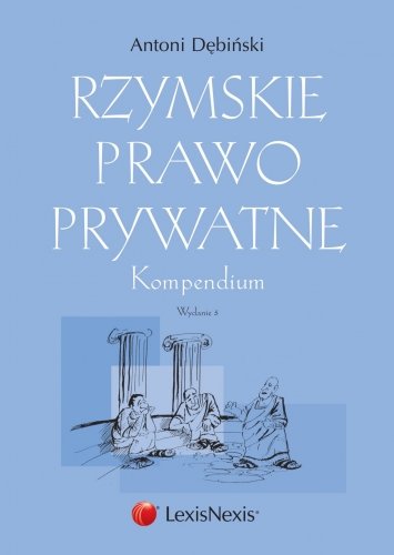 Rzymskie prawo prywatne. Kompendium Dębiński Antoni