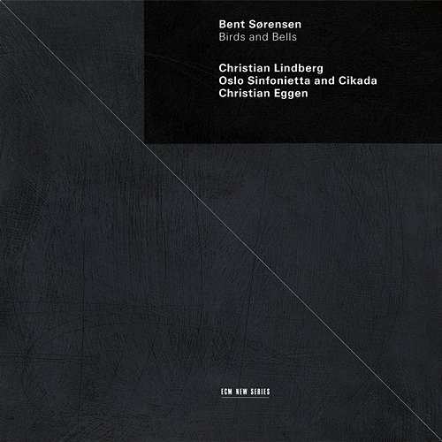 Sørensen: Birds and Bells Christian Lindberg, Oslo Sinfonietta, Christian Eggen, Cikada Ensemble
