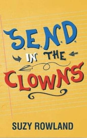 S.E.N.D. In The Clowns: Essential Autism  ADHD Family Guide Suzy Rowland