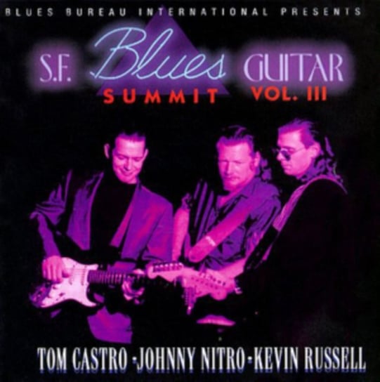 S.F. Blues Guitar Summit Tom Castro/Johnny Nitro/Kevin Russell