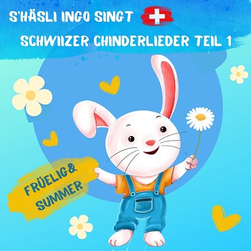 S'Häsli Ingo singt Schwiizer Chinderlieder Teil 1 – Früelig & Summer Häsli Ingo