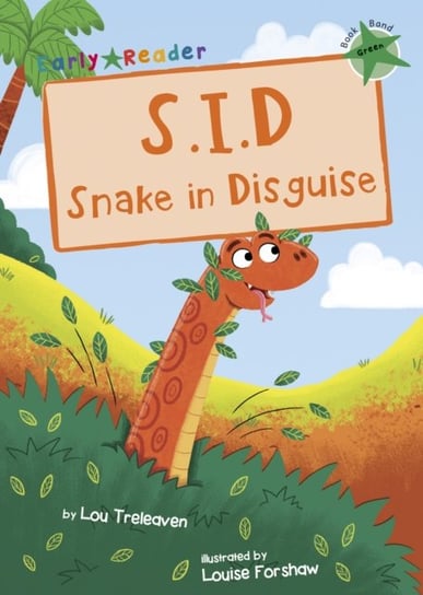 S.I.D Snake in Disguise: (Green Early Reader) Lou Treleaven