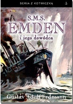 S.M.S. Emden i jego dowódca Erdman Gustav Adolf