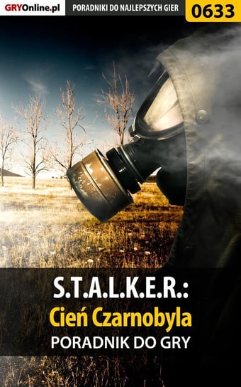 S.T.A.L.K.E.R.: Cień Czarnobyla - poradnik do gry - ebook PDF Hałas Jacek Stranger