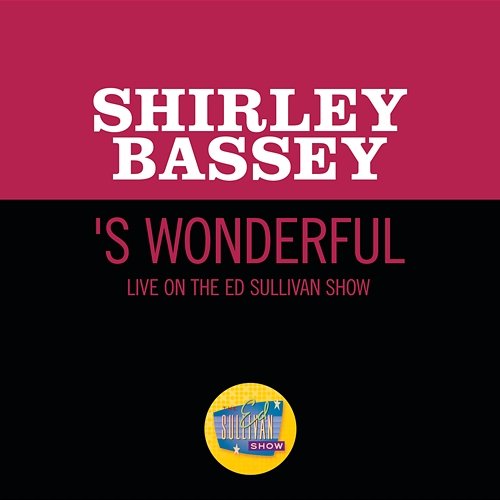 ‘S Wonderful Shirley Bassey