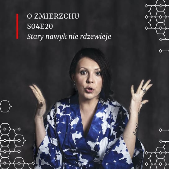 S04E20 Stary nawyk nie rdzewieje - O Zmierzchu - O Zmierzchu - podcast Niedźwiecka Marta
