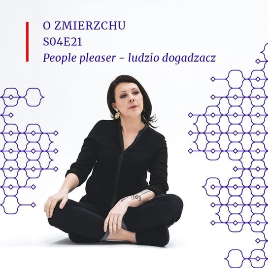 S04E21 People pleaser – ludzio dogadzacz - O Zmierzchu - podcast Niedźwiecka Marta