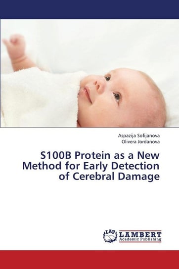 S100b Protein as a New Method for Early Detection of Cerebral Damage Sofijanova Aspazija
