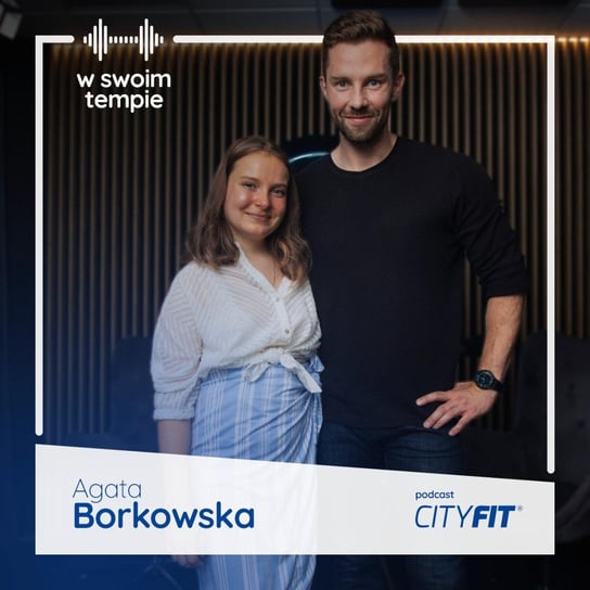 S2E1: Szczerze o anoreksji. Agata Borkowska - W Swoim Tempie. Podcast CityFit. - podcast CityFit Sp. z o. o
