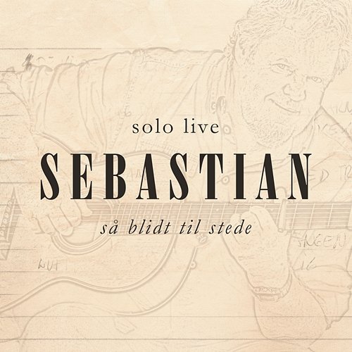 Så Blidt Til Stede (Solo Live) Sebastian