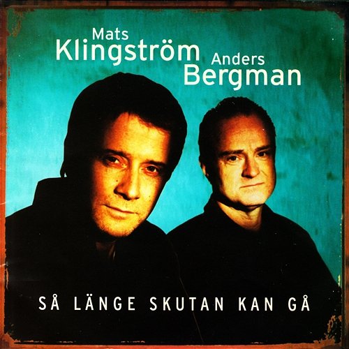 Så länge skutan kan gå Mats Klingström & Anders Bergman
