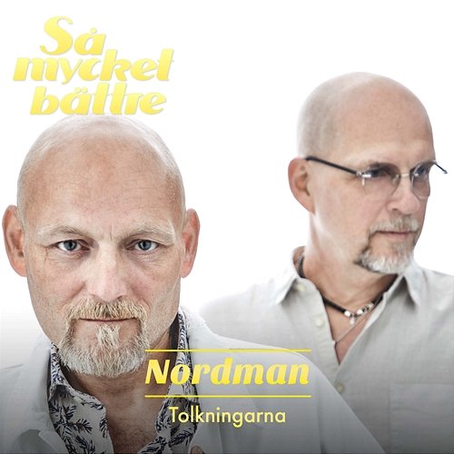 Så mycket bättre 2022 - Tolkningarna Nordman