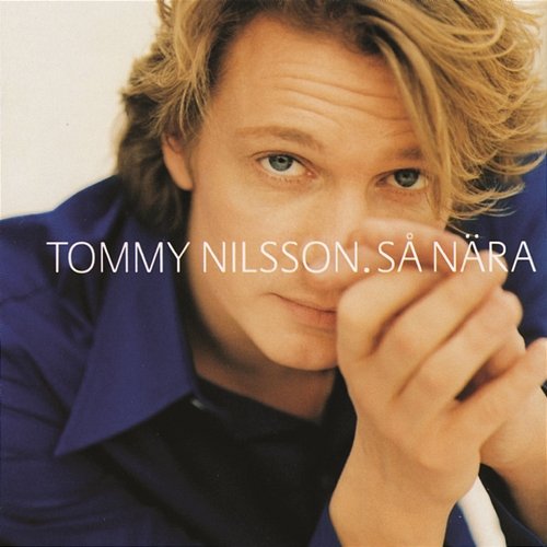 Så nära Tommy Nilsson