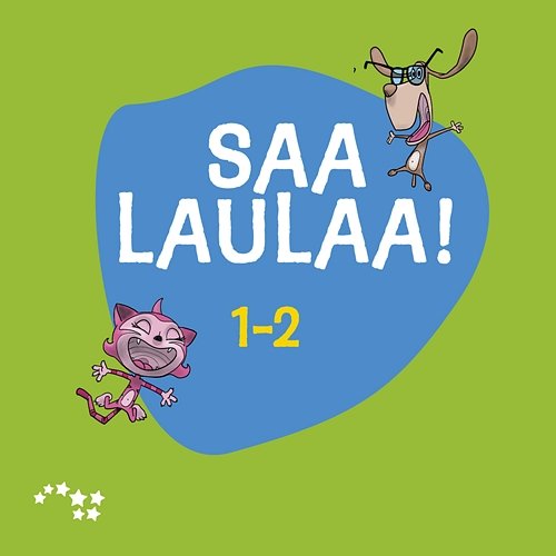 Saa laulaa! 1-2 Saa laulaa!