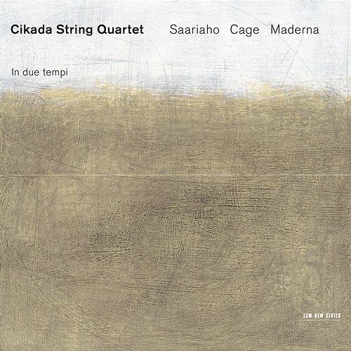 Saariaho, Cage, Maderna: In Due Tempi Cikada String Quartet