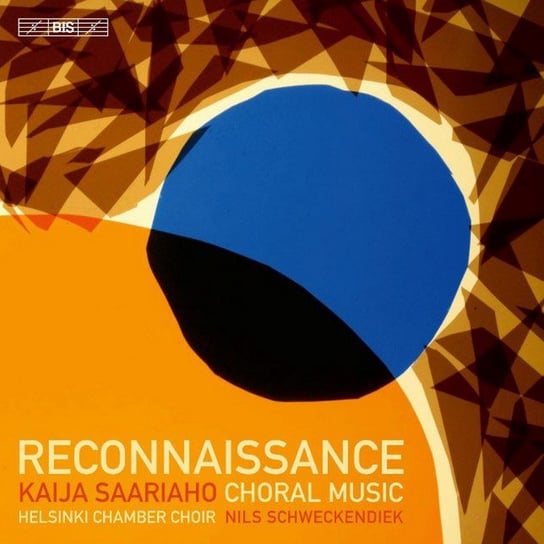 Saariaho: Reconnaissance Helsinki Chamber Choir Uusinta Ensemble