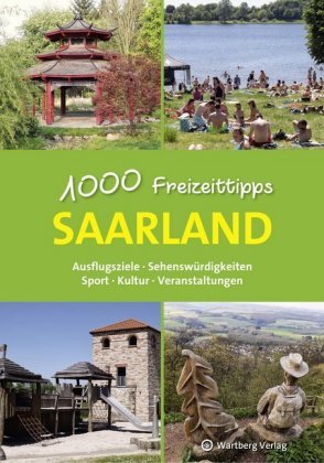 Saarland - 1000 Freizeittipps Klahm Gunther