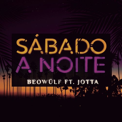 Sábado à Noite Beowülf feat. Jotta