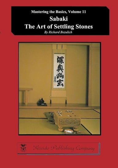 Sabaki - The Art of Settling Stones Bozulich Richard