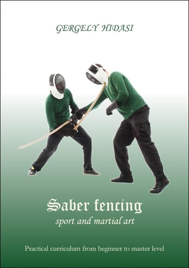 Saber fencing, sport and martial art Gergely Hidasi