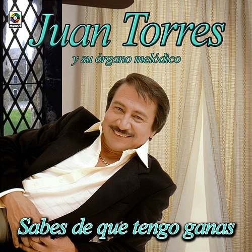 Sabes De Qué Tengo Ganas Juan Torres