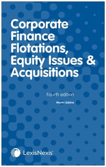 Sabine. Corporate Finance Flotations, Equity Issues and Acquisitions Martin Sabine