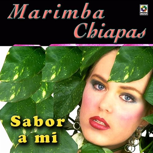 Sabor A Mí Marimba Chiapas