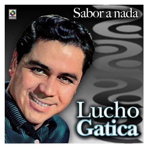 Sabor A Nada Lucho Gatica