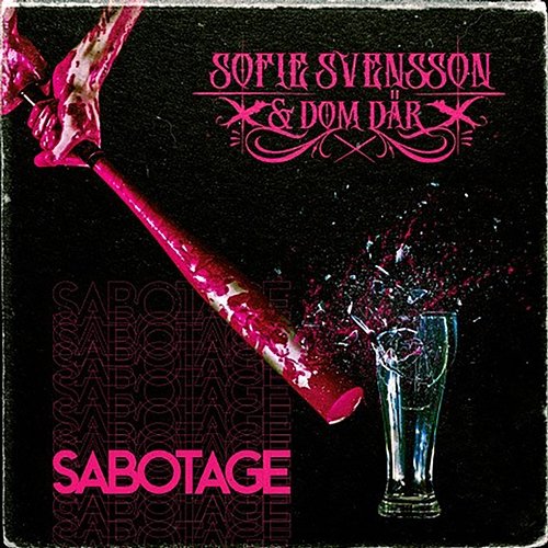 Sabotage Sofie Svensson & Dom Där