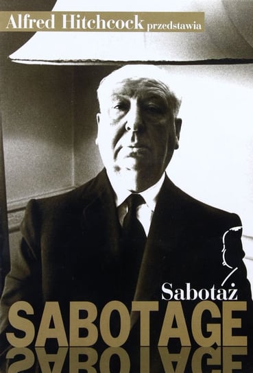 Sabotaż (Alfred Hitchcock przedstawia) Hitchcock Alfred
