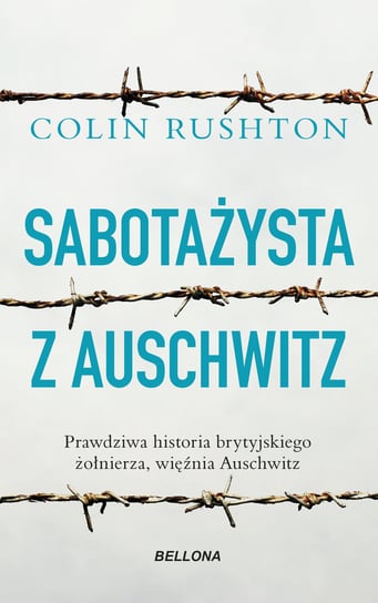 Sabotażysta z Auschwitz Rushton Colin