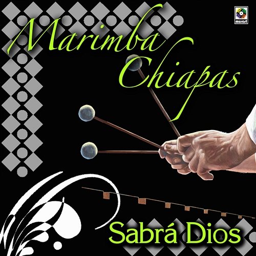 Sabrá Dios Marimba Chiapas