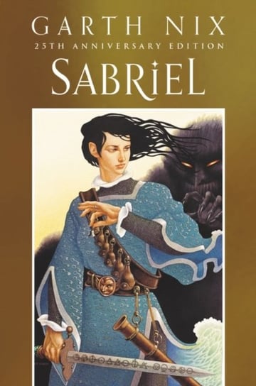 Sabriel 25th Anniversary Classic Edition Nix Garth