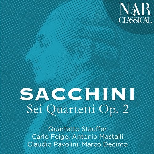 Sacchini: Sei Quartetti, Op. 2 Carlo Feige, Marco Decimo, Claudio Pavolini, Quartetto Stauffer, Antonio Mastalli