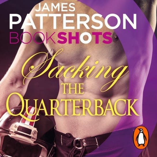 Sacking the Quarterback Towle Samantha, Patterson James