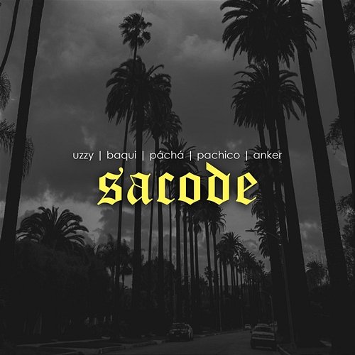 Sacode Uzzy feat. Baqui, Páchá, Pachico, Anker
