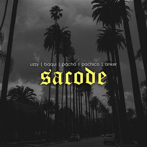 Sacode Páchá, Anker, Uzzy feat. Baqui, Pachico