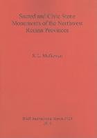 Sacred and Civic Stone Monuments of the Northwest Roman Provinces S. L. McGowen