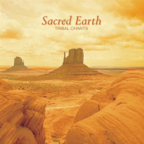 Sacred Earth: Tribal Chants Tribal Strength