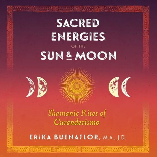 Sacred Energies of the Sun and Moon Buenaflor Erika