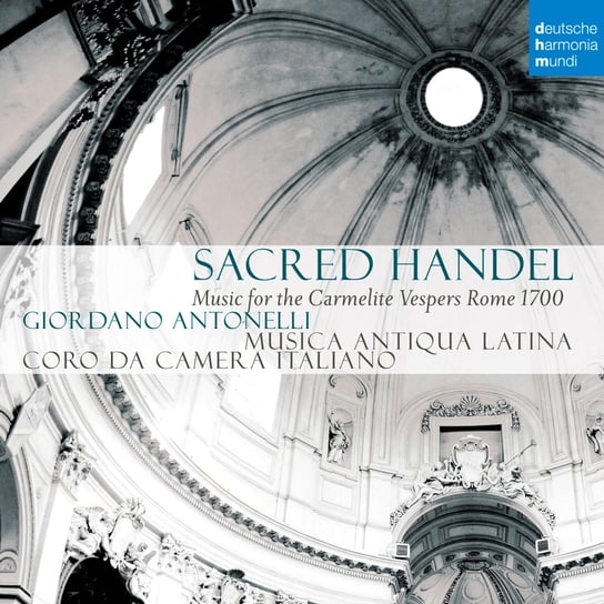 Sacred Handel: Music For The Carmelitan Vespers Musica Antiqua Latina