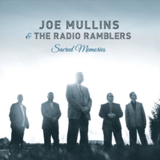 Sacred Memories Joe Mullins & The Radio Ramblers