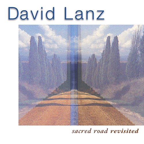 Sacred Road Revisited David Lanz