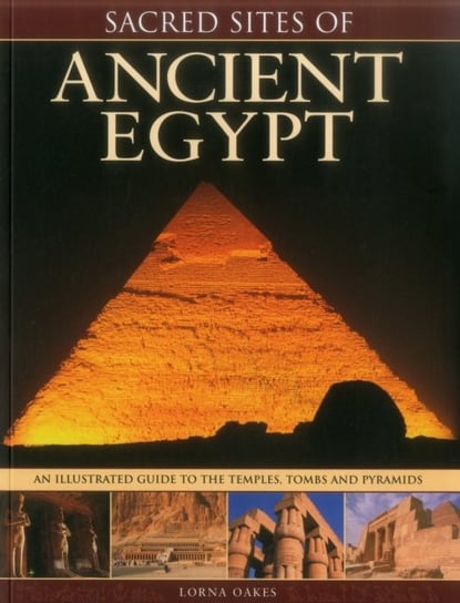 Sacred Sites of Ancient Egypt Oakes Lorna