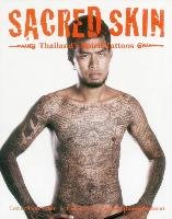 Sacred Skin: Thailand's Spirit Tatoos Vater Tom, Thaewchatturat Aroon