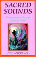 Sacred Sounds: Magic & Healing Through Words & Music Andrews Ted