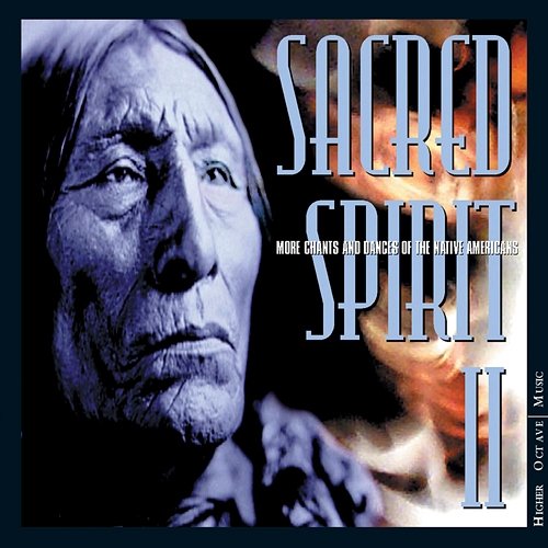 Sacred Spirit II: More Chants And Dances Of The Native Americans Sacred Spirit