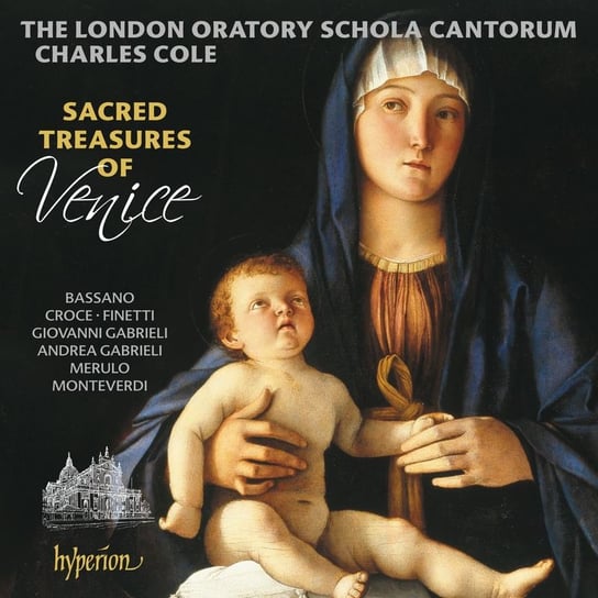 Sacred Treasures Of Venice The London Oratory, Schola Cantorum