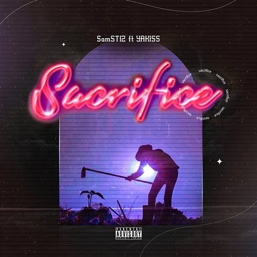 Sacrifice (Dosh Lowkee) Sam Stiz feat. Yakiss
